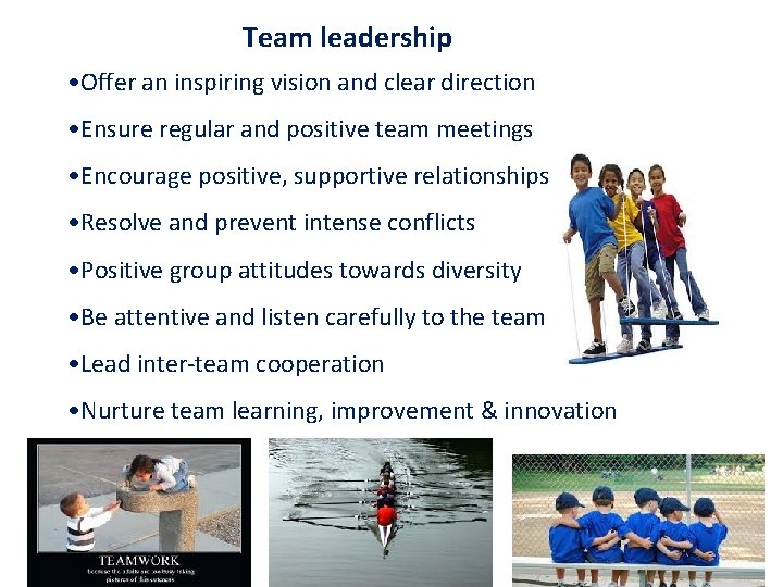 Team leadership • Offer an inspiring vision and clear direction • Ensure regular and