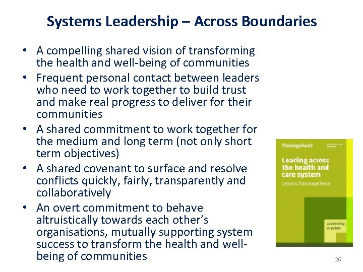 Systems Leadership – Across Boundaries • A compelling shared vision of transforming the health