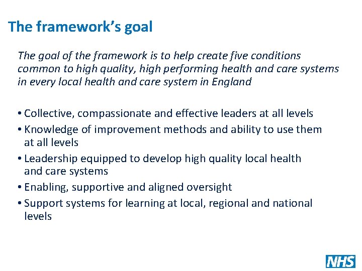 The framework’s goal The goal of the framework is to help create five conditions