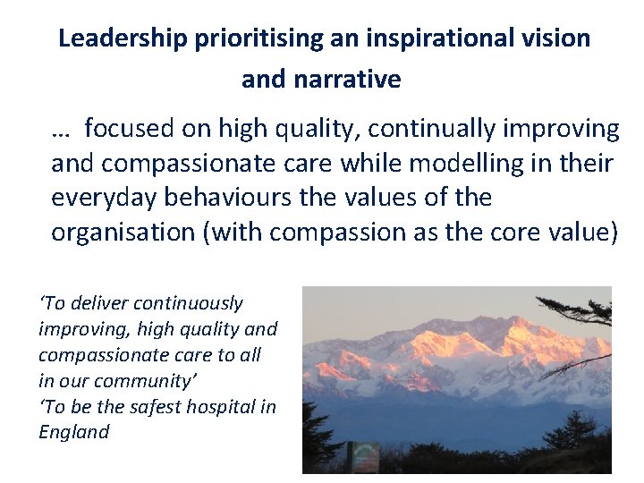 Leadership prioritising an inspirational vision and narrative … focused on high quality, continually improving