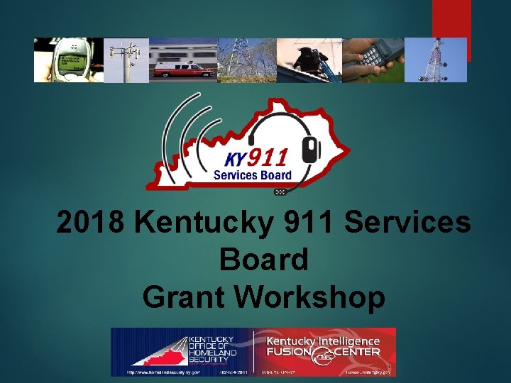 2018 Kentucky 911 Services Board Grant Workshop 