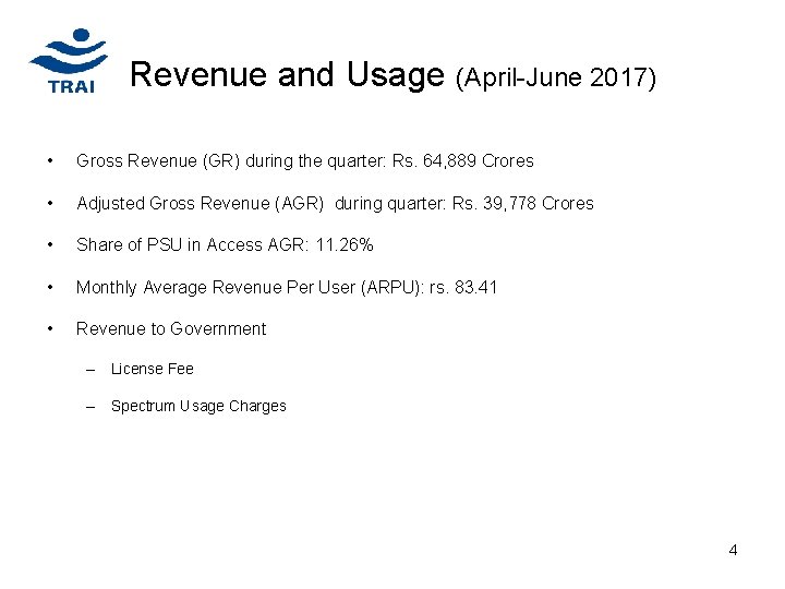 Revenue and Usage (April-June 2017) • Gross Revenue (GR) during the quarter: Rs. 64,