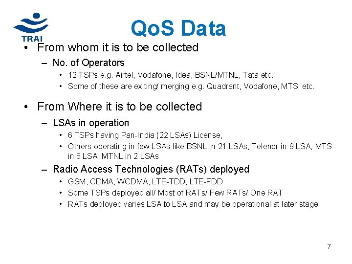 Qo. S Data • From whom it is to be collected – No. of