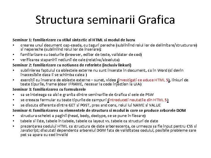 Structura seminarii Grafica Seminar 1: familiarizare cu stilul sintactic al HTML si modul de Structura seminarii Grafica Seminar 1: familiarizare cu stilul sintactic al HTML si modul de