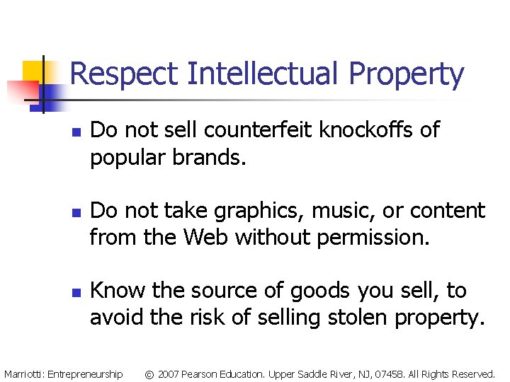 Respect Intellectual Property n n n Do not sell counterfeit knockoffs of popular brands.