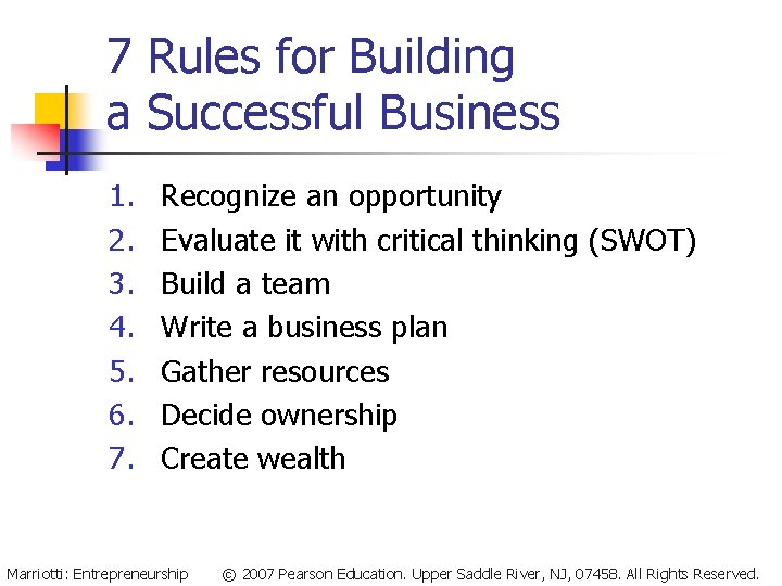 7 Rules for Building a Successful Business 1. 2. 3. 4. 5. 6. 7.