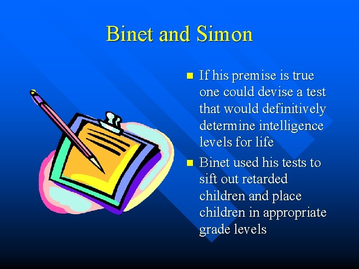 Binet and Simon n n If his premise is true one could devise a Binet and Simon n n If his premise is true one could devise a