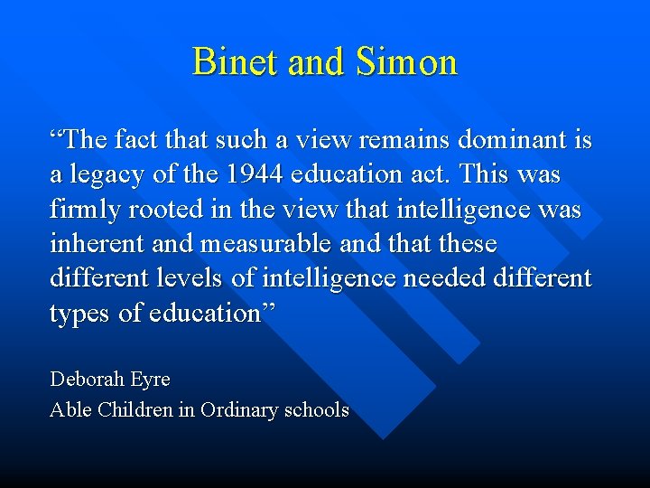 Binet and Simon “The fact that such a view remains dominant is a legacy Binet and Simon “The fact that such a view remains dominant is a legacy