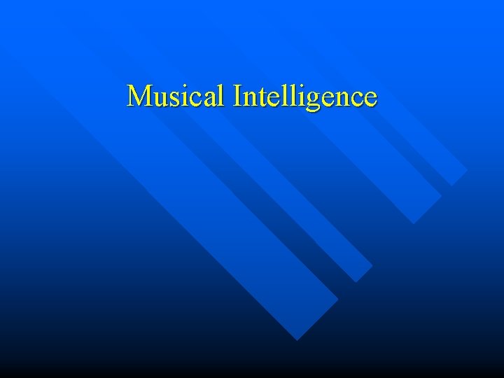 Musical Intelligence Musical Intelligence