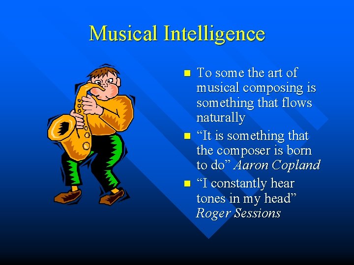 Musical Intelligence n n n To some the art of musical composing is something Musical Intelligence n n n To some the art of musical composing is something