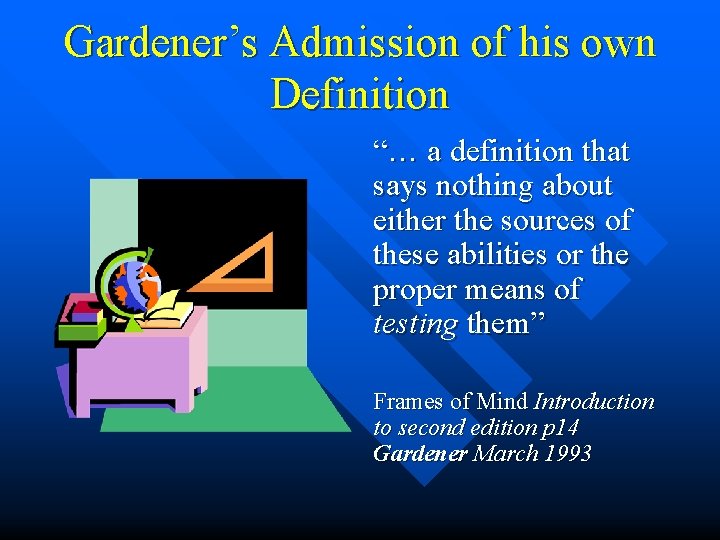 Gardener’s Admission of his own Definition “… a definition that says nothing about either Gardener’s Admission of his own Definition “… a definition that says nothing about either