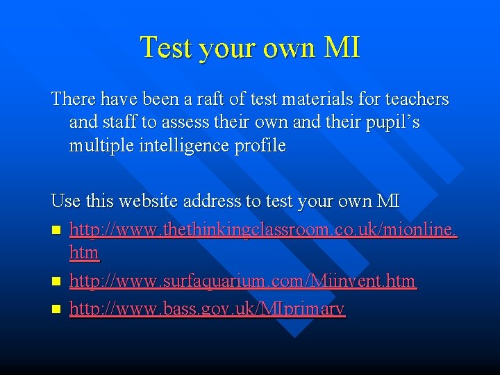 Test your own MI There have been a raft of test materials for teachers Test your own MI There have been a raft of test materials for teachers