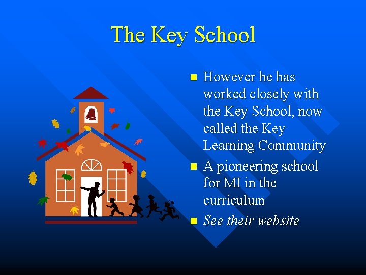 The Key School n n n However he has worked closely with the Key The Key School n n n However he has worked closely with the Key