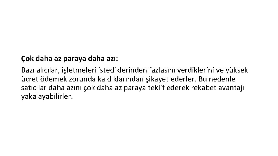 Çok daha az paraya daha azı: Bazı alıcılar, işletmeleri istediklerinden fazlasını verdiklerini ve yüksek