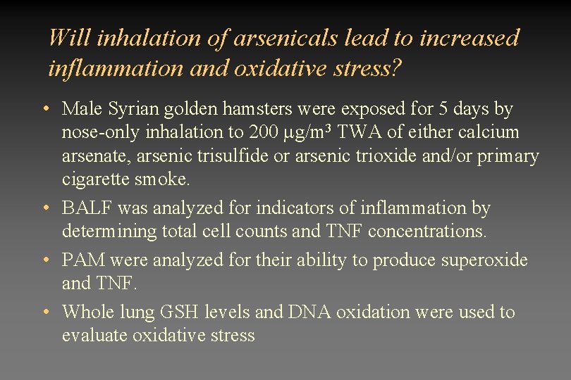 Will inhalation of arsenicals lead to increased inflammation and oxidative stress? • Male Syrian