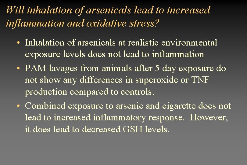 Will inhalation of arsenicals lead to increased inflammation and oxidative stress? • Inhalation of