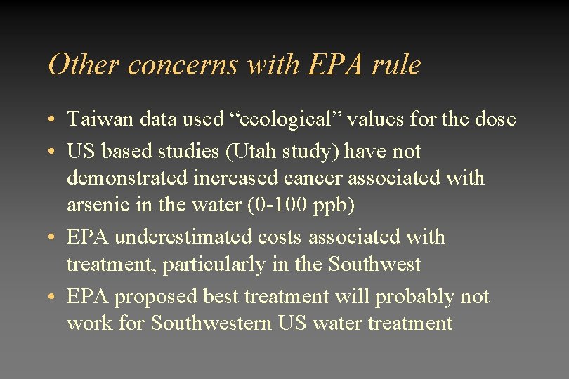Other concerns with EPA rule • Taiwan data used “ecological” values for the dose