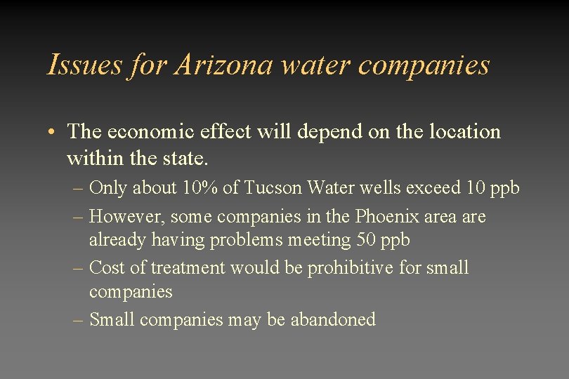 Issues for Arizona water companies • The economic effect will depend on the location