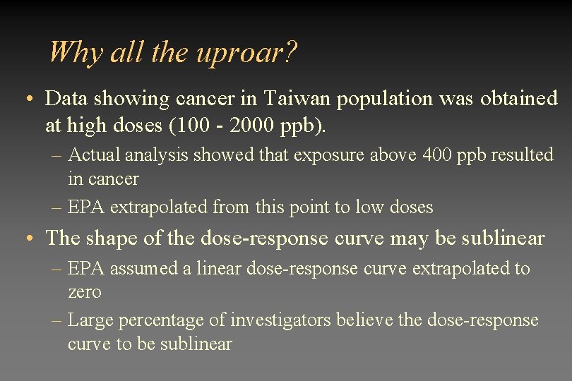 Why all the uproar? • Data showing cancer in Taiwan population was obtained at