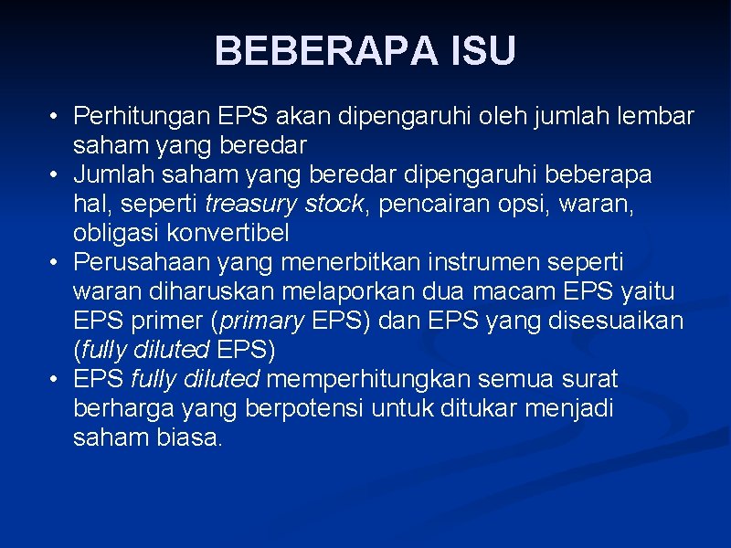 BEBERAPA ISU • Perhitungan EPS akan dipengaruhi oleh jumlah lembar saham yang beredar •