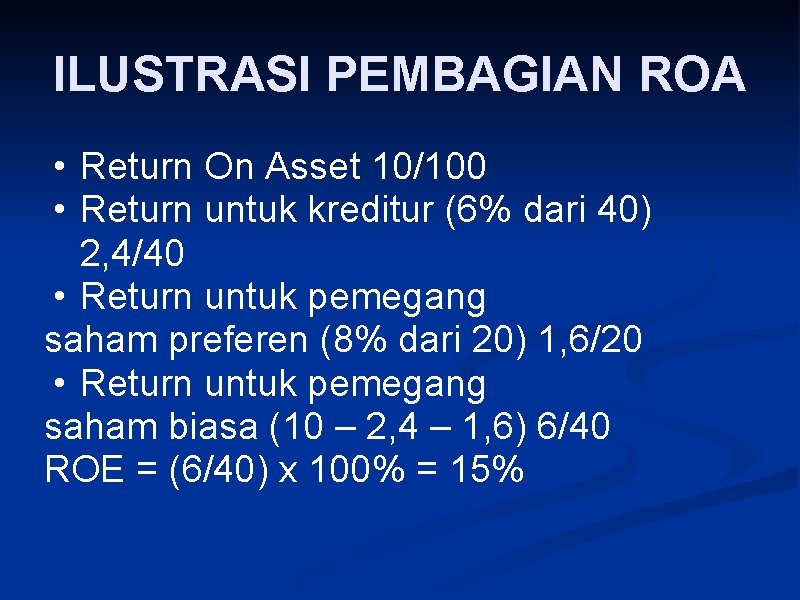 ILUSTRASI PEMBAGIAN ROA • Return On Asset 10/100 • Return untuk kreditur (6% dari