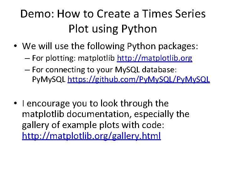 Demo: How to Create a Times Series Plot using Python • We will use