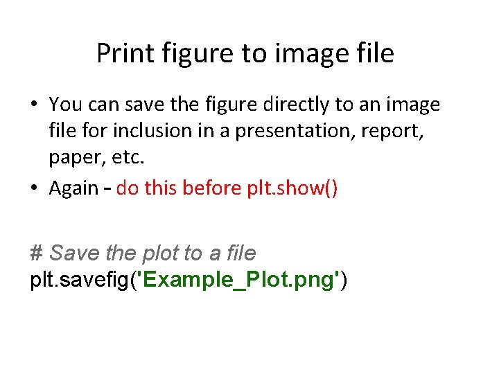 Print figure to image file • You can save the figure directly to an