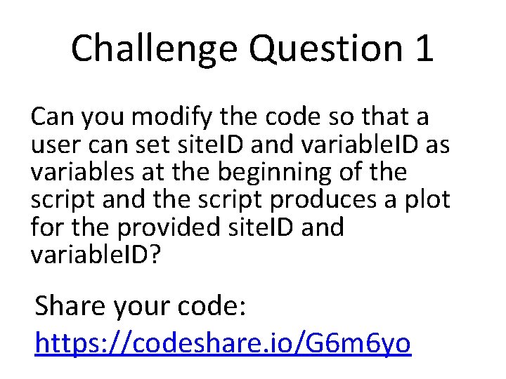 Challenge Question 1 Can you modify the code so that a user can set