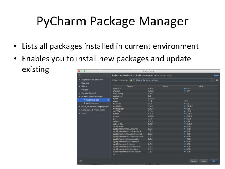 Py. Charm Package Manager • Lists all packages installed in current environment • Enables