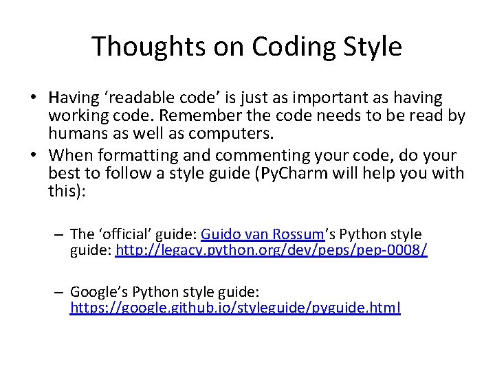 Thoughts on Coding Style • Having ‘readable code’ is just as important as having