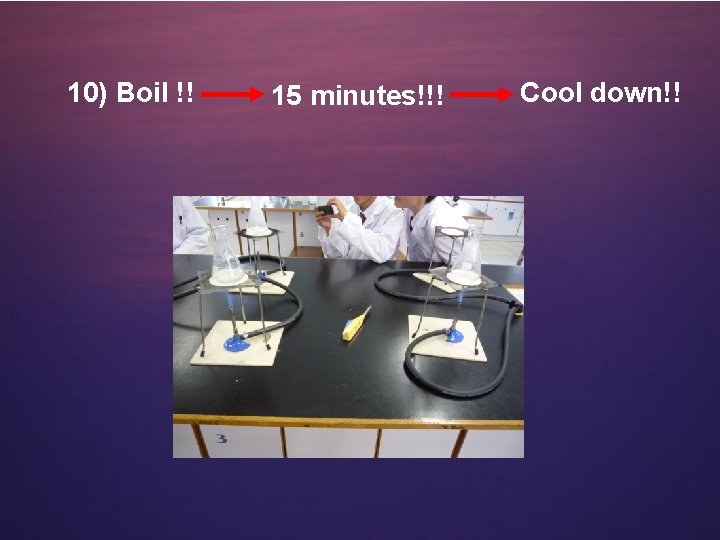 10) Boil !! 15 minutes!!! Cool down!! 