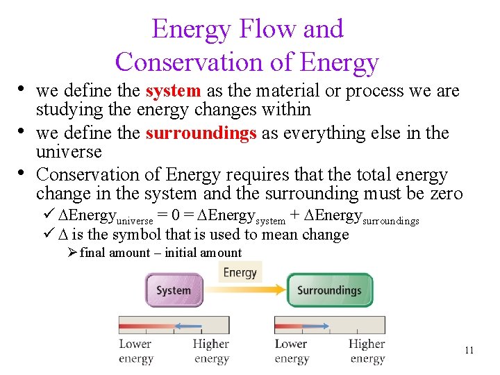 Energy Flow and Conservation of Energy • we define the system as the material