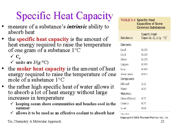 Specific Heat Capacity • measure of a substance’s intrinsic ability to • absorb heat