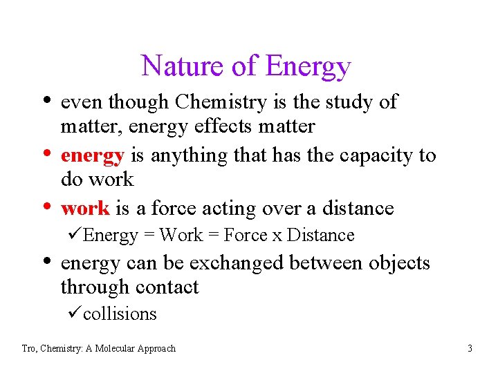 Nature of Energy • even though Chemistry is the study of • • matter,