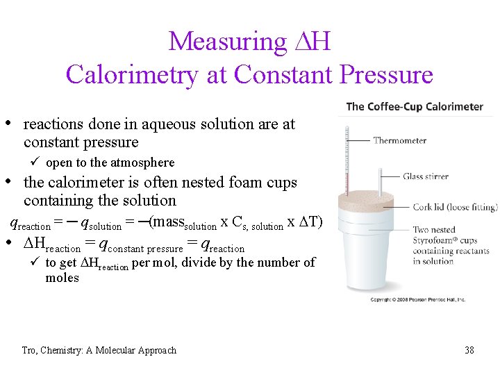 Measuring DH Calorimetry at Constant Pressure • reactions done in aqueous solution are at