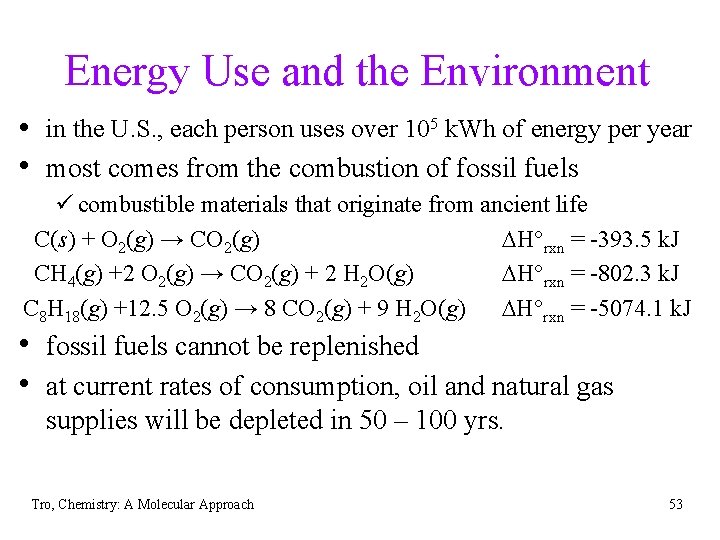 Energy Use and the Environment • in the U. S. , each person uses