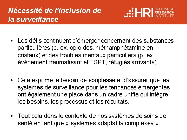 Nécessité de l’inclusion de la surveillance • Les défis continuent d’émerger concernant des substances