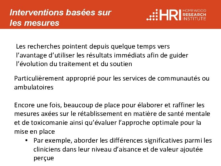 Interventions basées sur les mesures Les recherches pointent depuis quelque temps vers l’avantage d’utiliser