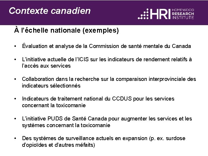 Contexte canadien À l’échelle nationale (exemples) • Évaluation et analyse de la Commission de