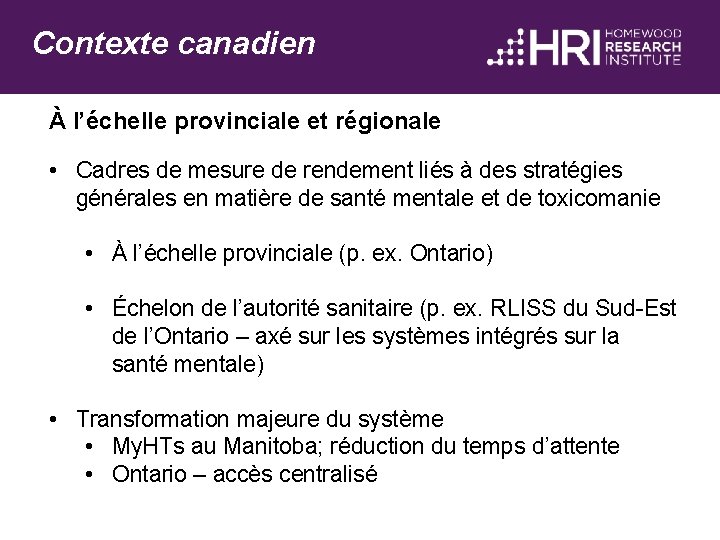  Contexte canadien À l’échelle provinciale et régionale • Cadres de mesure de rendement