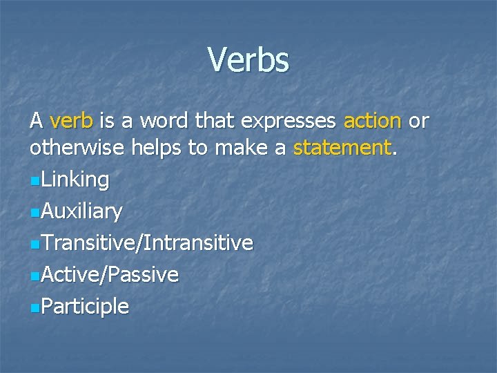 Verbs A verb is a word that expresses action or otherwise helps to make