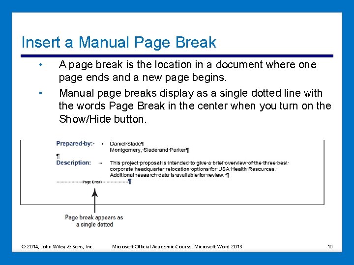 Insert a Manual Page Break • • A page break is the location in Insert a Manual Page Break • • A page break is the location in