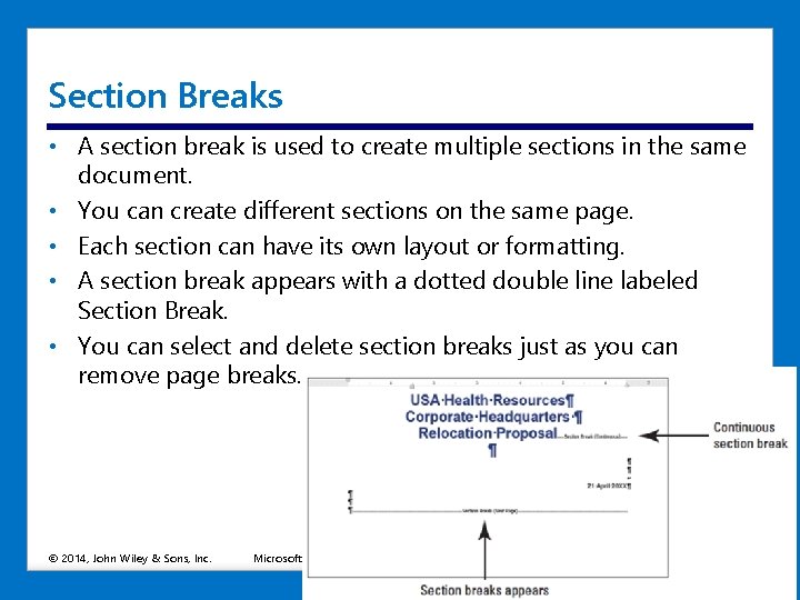 Section Breaks • A section break is used to create multiple sections in the Section Breaks • A section break is used to create multiple sections in the