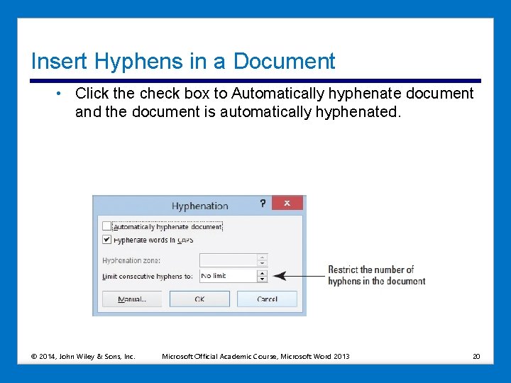 Insert Hyphens in a Document • Click the check box to Automatically hyphenate document Insert Hyphens in a Document • Click the check box to Automatically hyphenate document