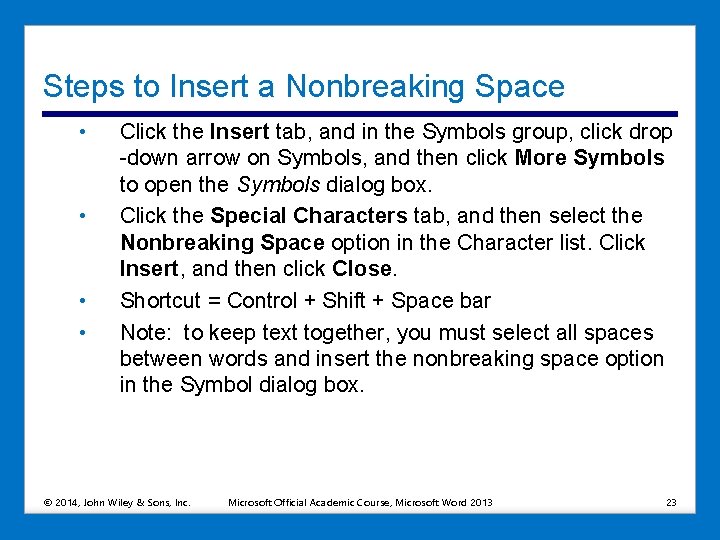 Steps to Insert a Nonbreaking Space • • Click the Insert tab, and in Steps to Insert a Nonbreaking Space • • Click the Insert tab, and in