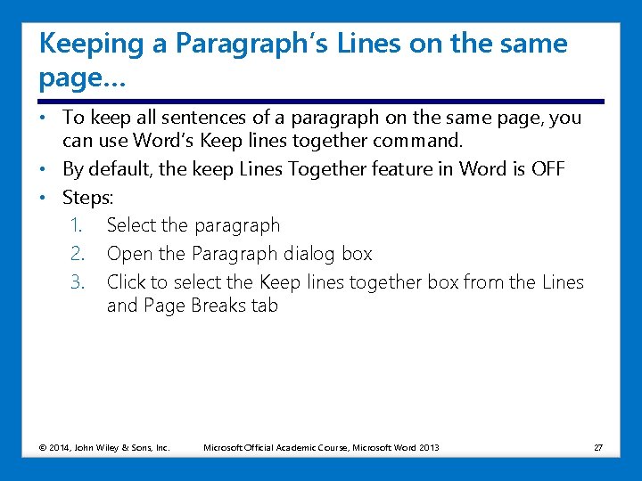 Keeping a Paragraph’s Lines on the same page… • To keep all sentences of Keeping a Paragraph’s Lines on the same page… • To keep all sentences of