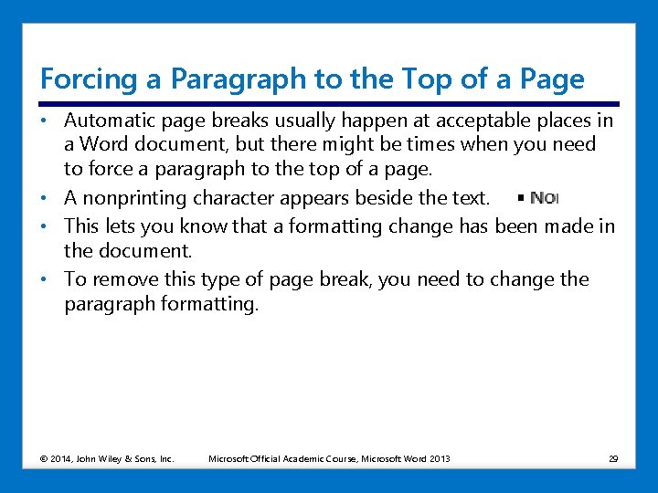 Forcing a Paragraph to the Top of a Page • Automatic page breaks usually Forcing a Paragraph to the Top of a Page • Automatic page breaks usually