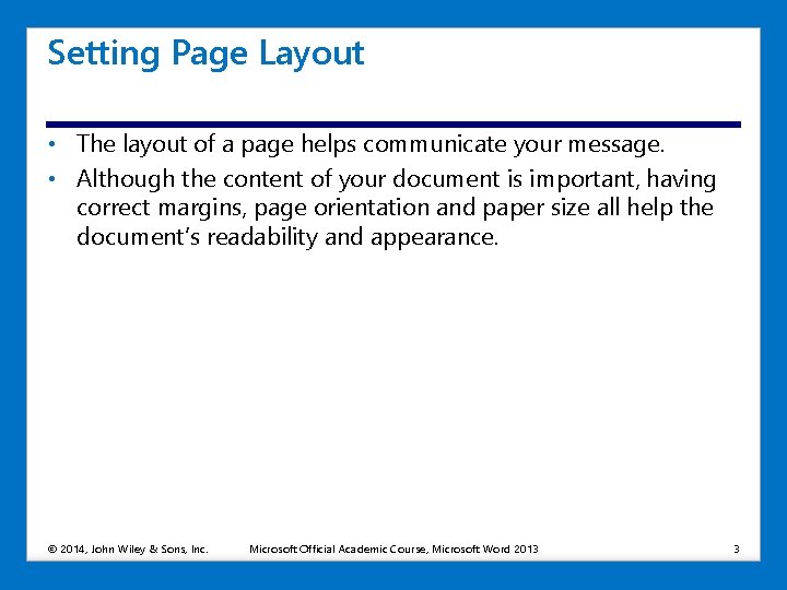 Setting Page Layout • The layout of a page helps communicate your message. • Setting Page Layout • The layout of a page helps communicate your message. •