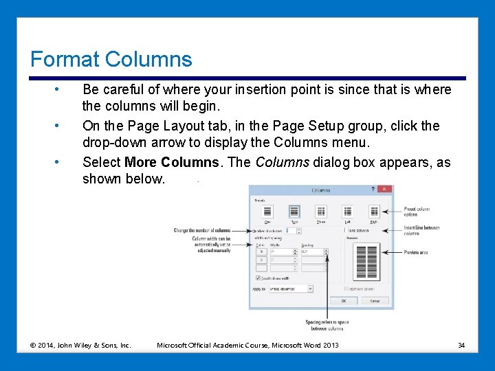 Format Columns • • • Be careful of where your insertion point is since Format Columns • • • Be careful of where your insertion point is since