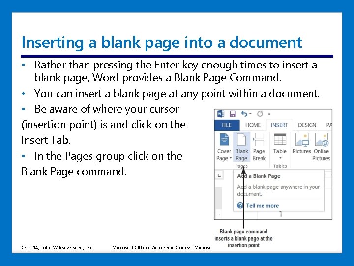 Inserting a blank page into a document • Rather than pressing the Enter key Inserting a blank page into a document • Rather than pressing the Enter key